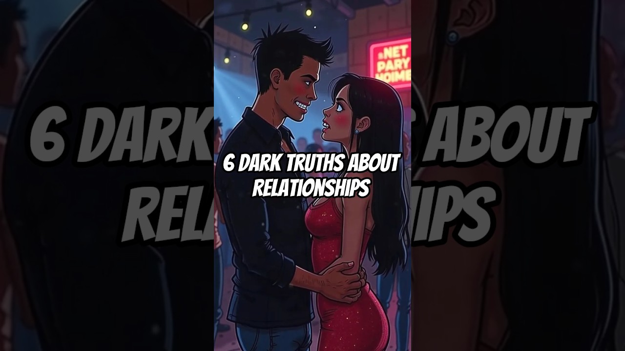 6 Dark Truths About Relationships #psychology #relationships