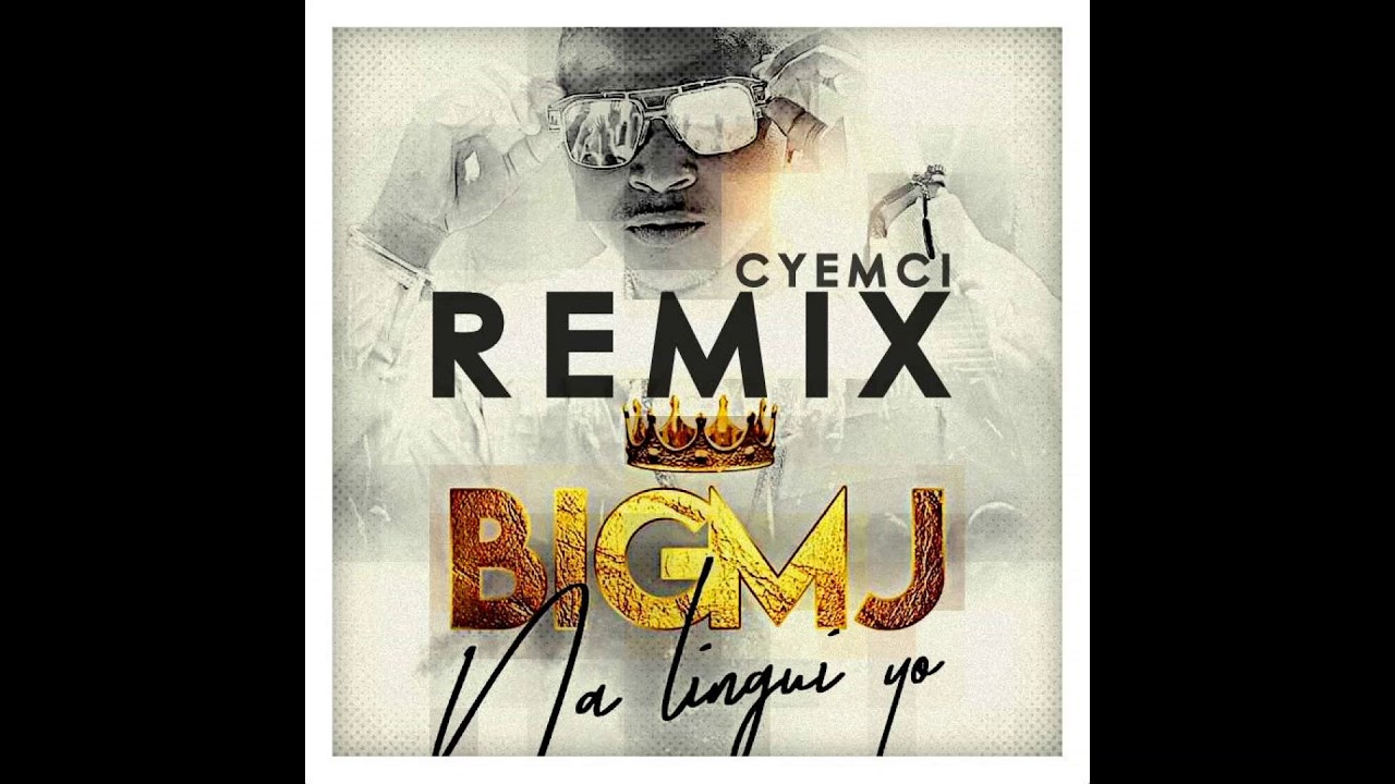 BIG MJ - NA LINGUI YO (CYEMCI REMIX)