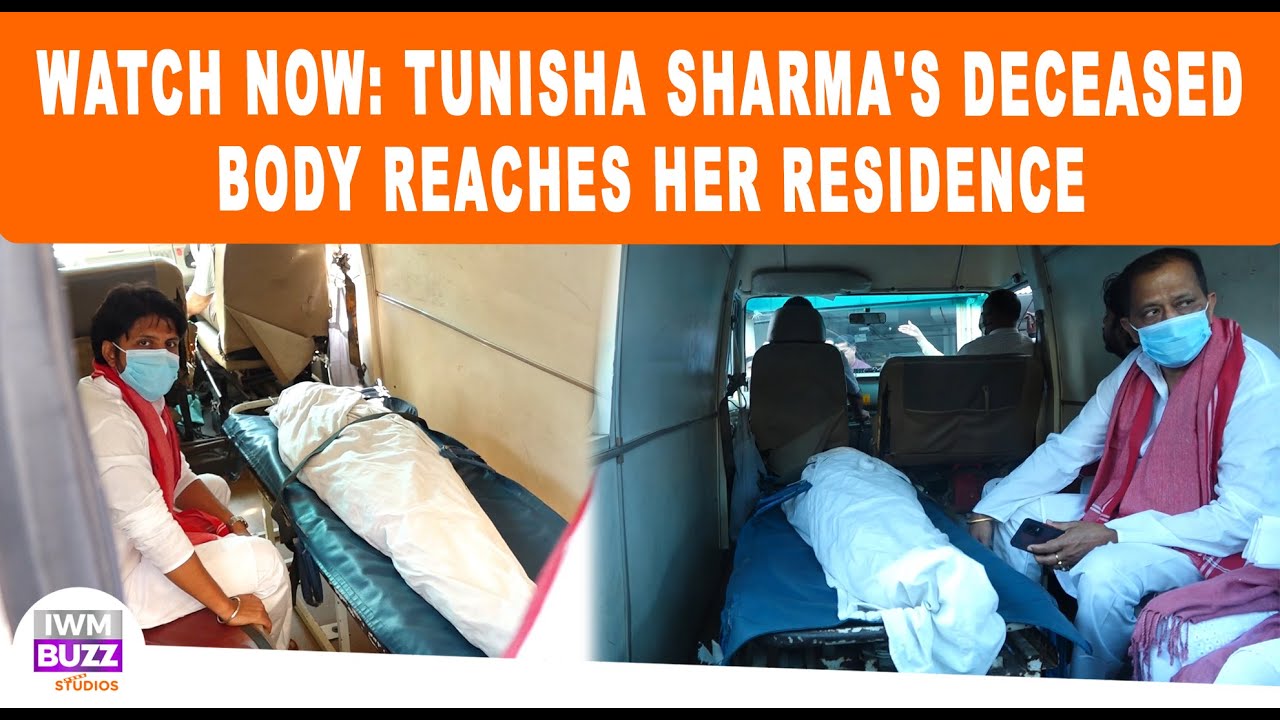 Watch Now: Tunisha Sharma's deceased body reaches her residence