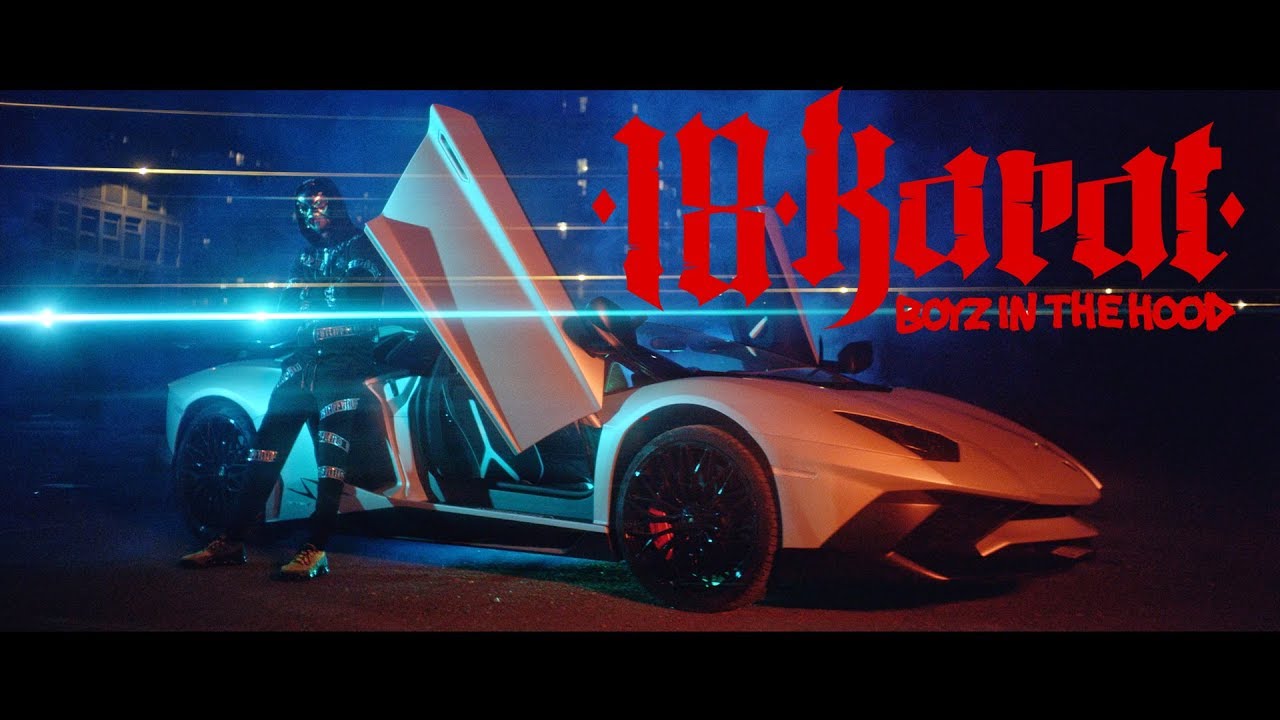 18 KARAT //  BOYZ IN THE HOOD //   [ official Video ]