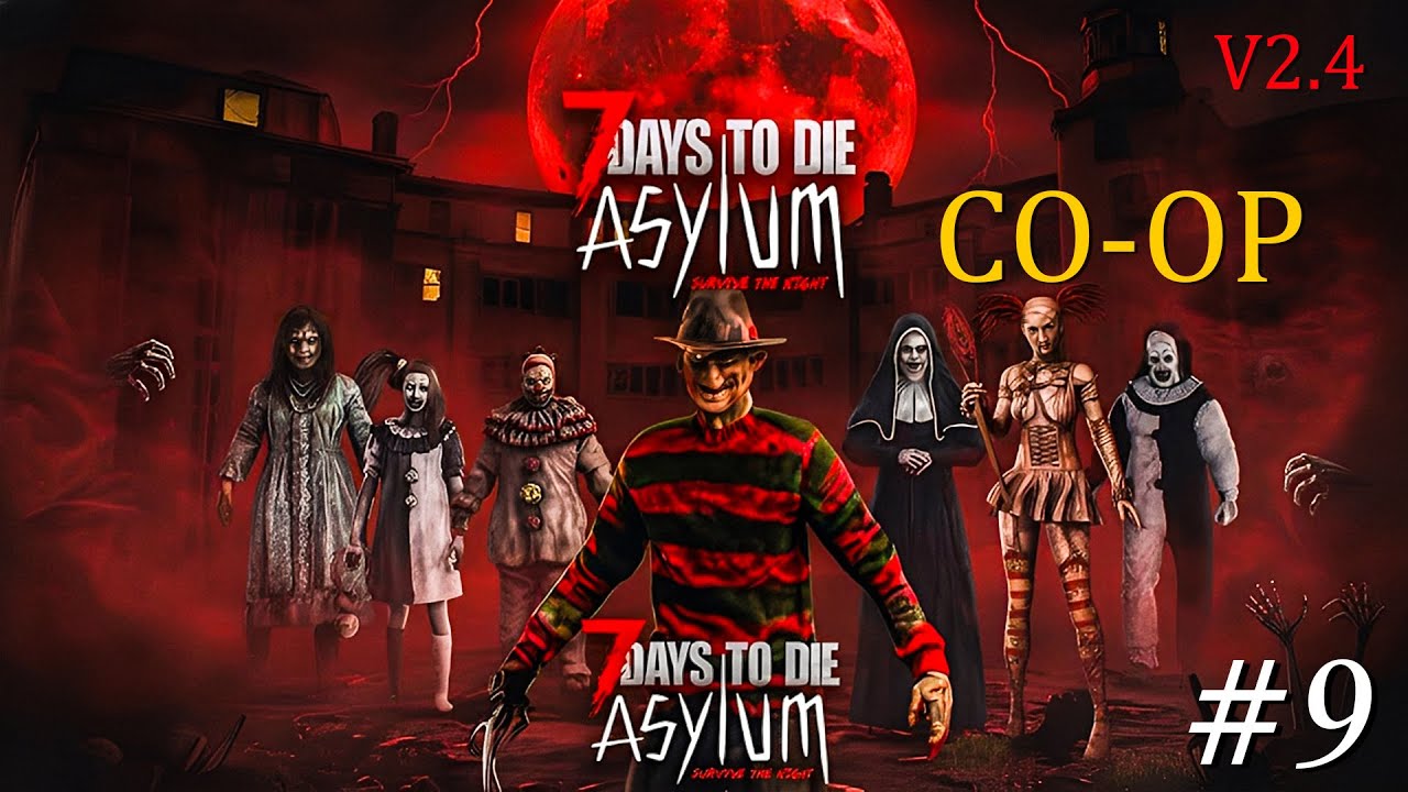 7 Days To Die Asylum Mod Co-Op #9 Thử Th&aacute;ch L&agrave;m Nhiệm Địa Ngục