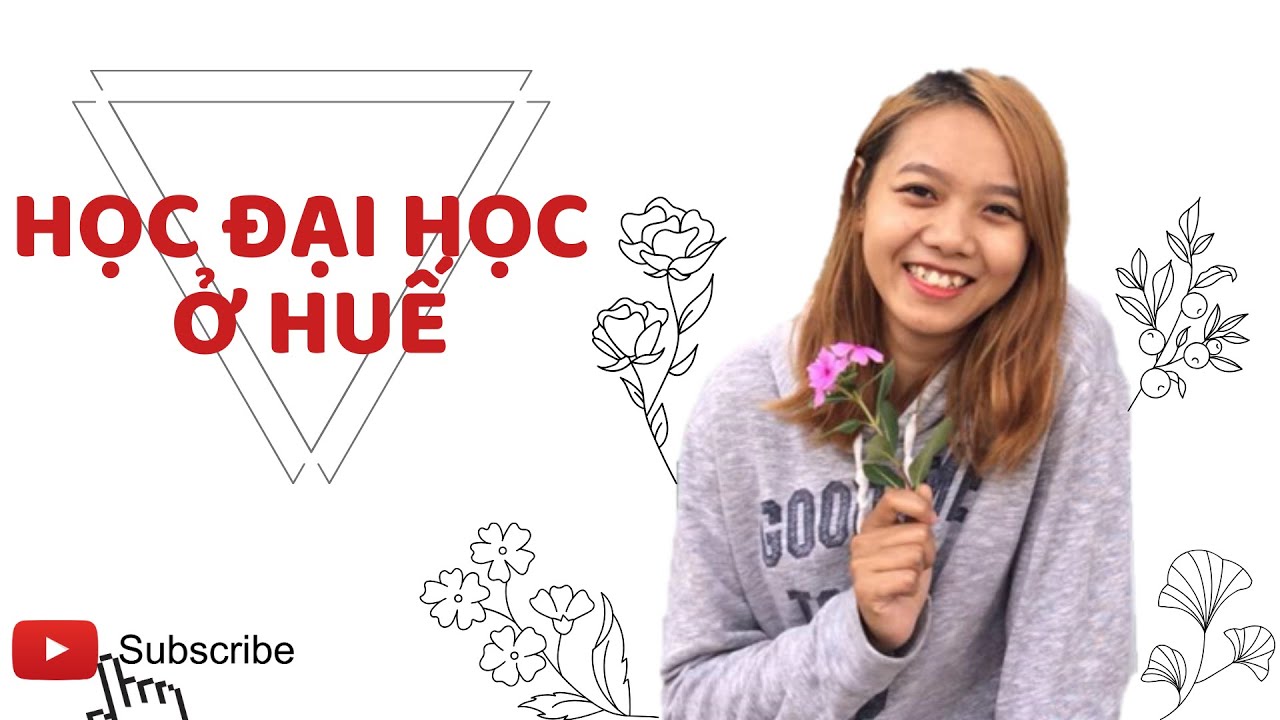 HỌC ĐẠI HỌC Ở HUẾ (P1)