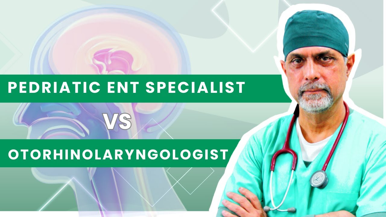 Pediatric ENT Specialist VS Otolaryngologist | बाल चिकित्सा ईएनटी व ओटोलरींगोलॉजिस्ट | Dr Bhardwaj