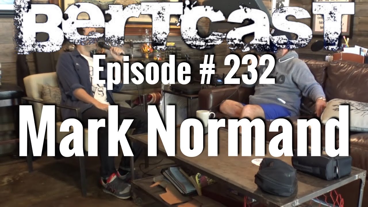 BERTCAST #232 – Mark Normand & ME