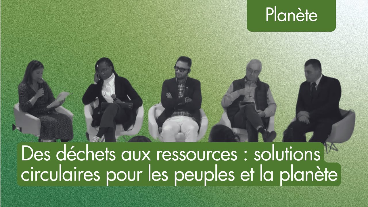 Des déchets aux ressources : solutions circulaires pour les peuples et la planète