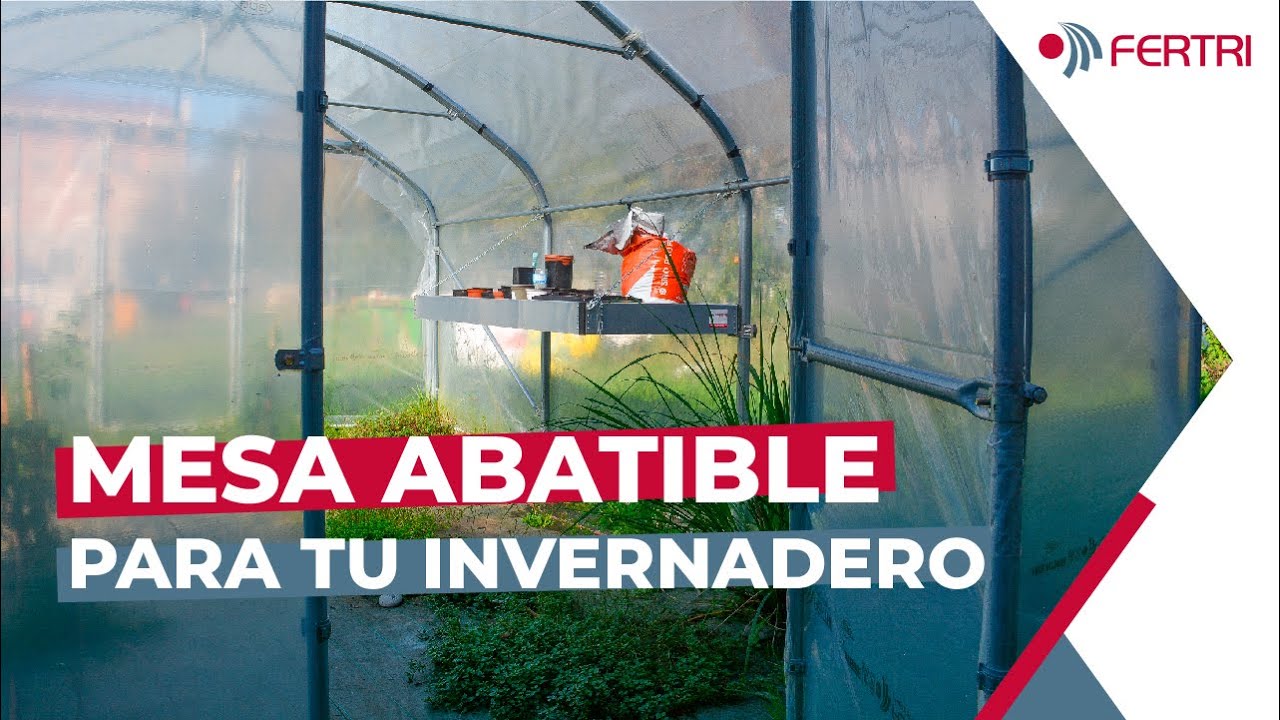 MESA ABATIBLE | Cultiva cómodamente en tu INVERNADERO | FERTRI