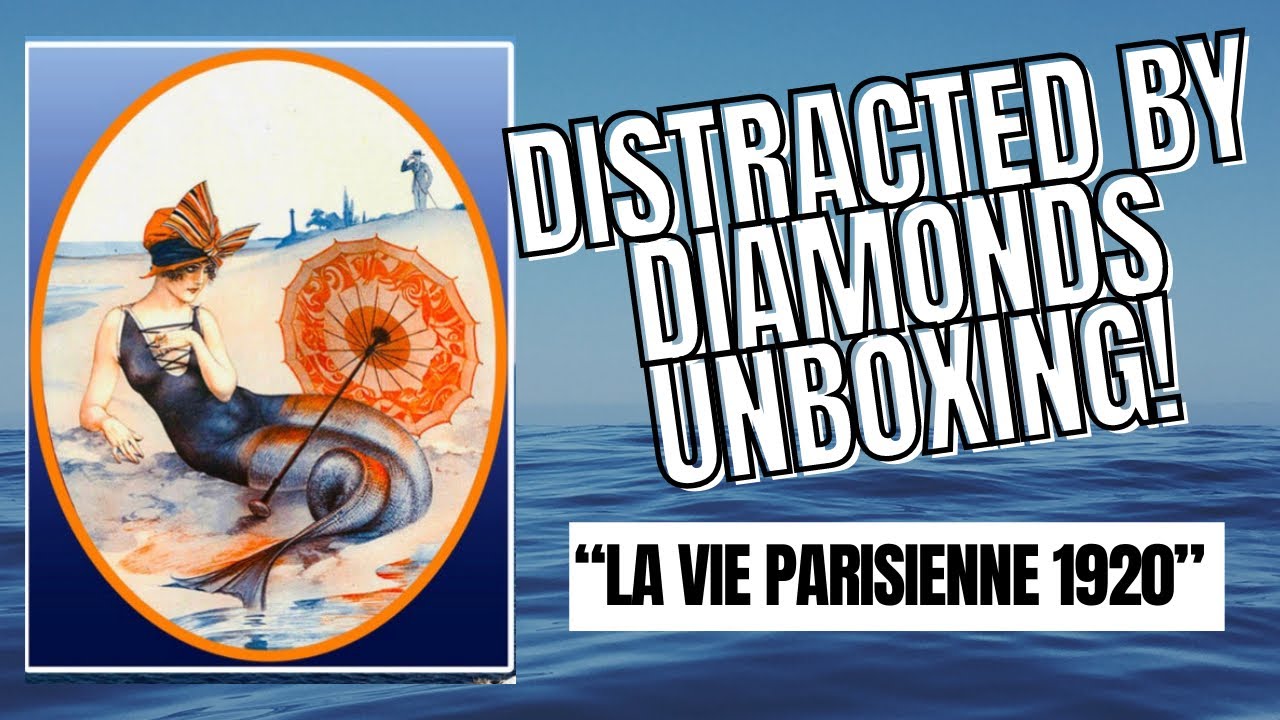 Distracted By Diamonds Unboxing: &ldquo;La Vie Parisienne 1920&rdquo;