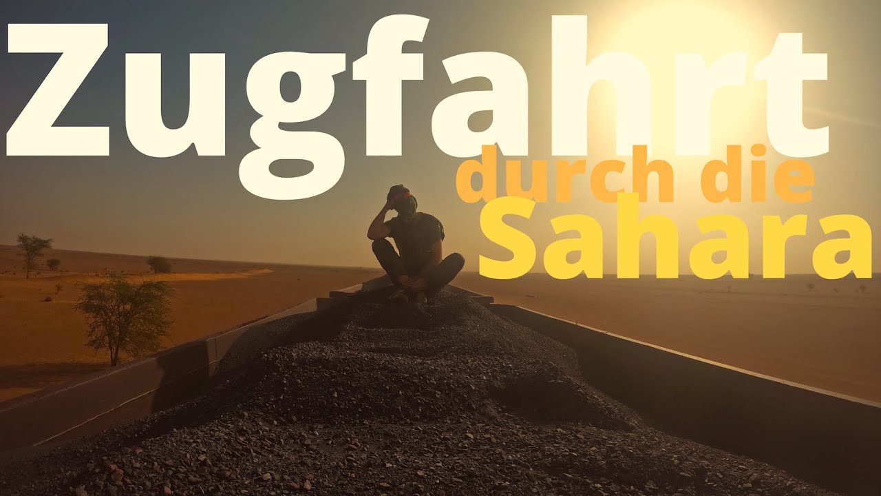 20 Stunden auf dem gefährlichsten & längsten Zug der Welt durch die Sahara