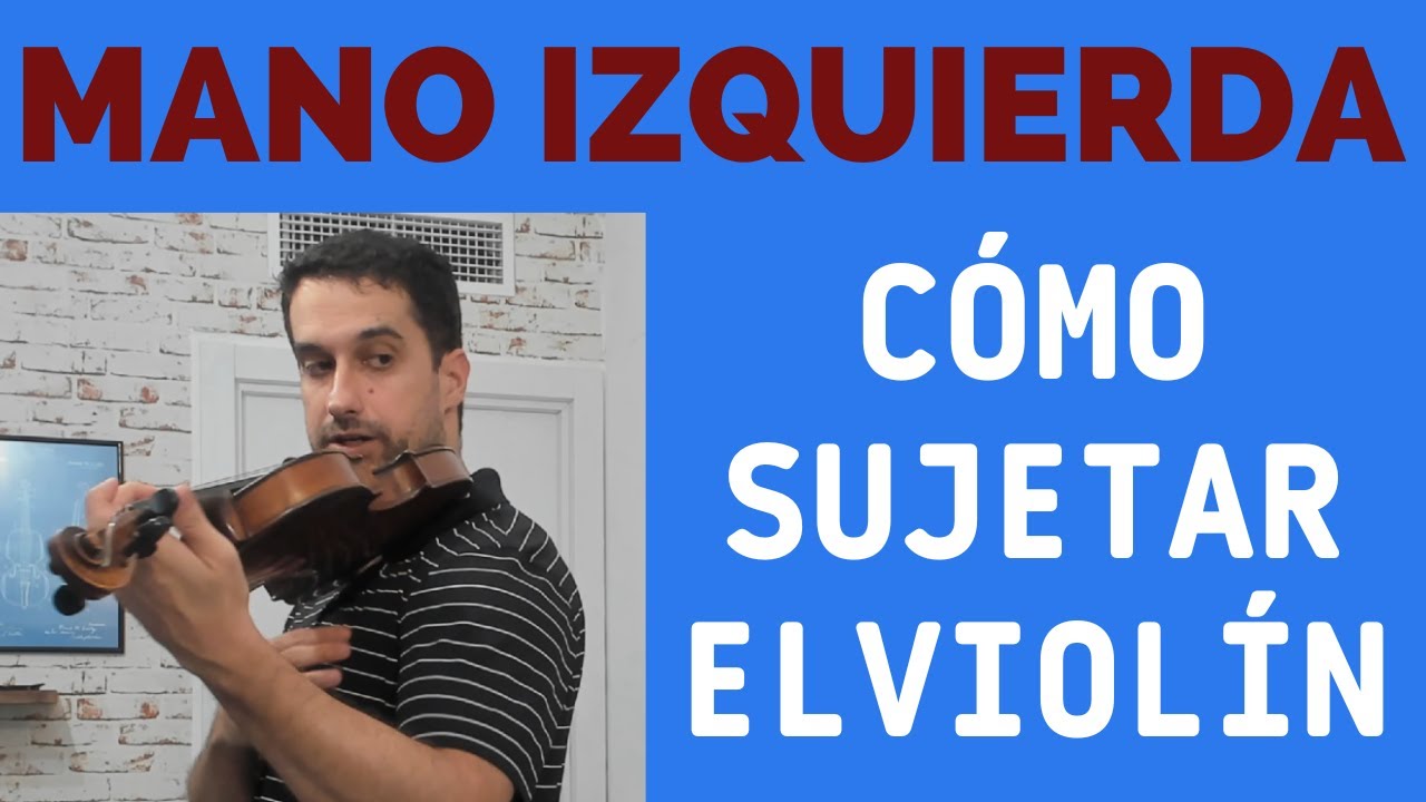 Cómo sujetar el violín - Colocar la mano izquierda
