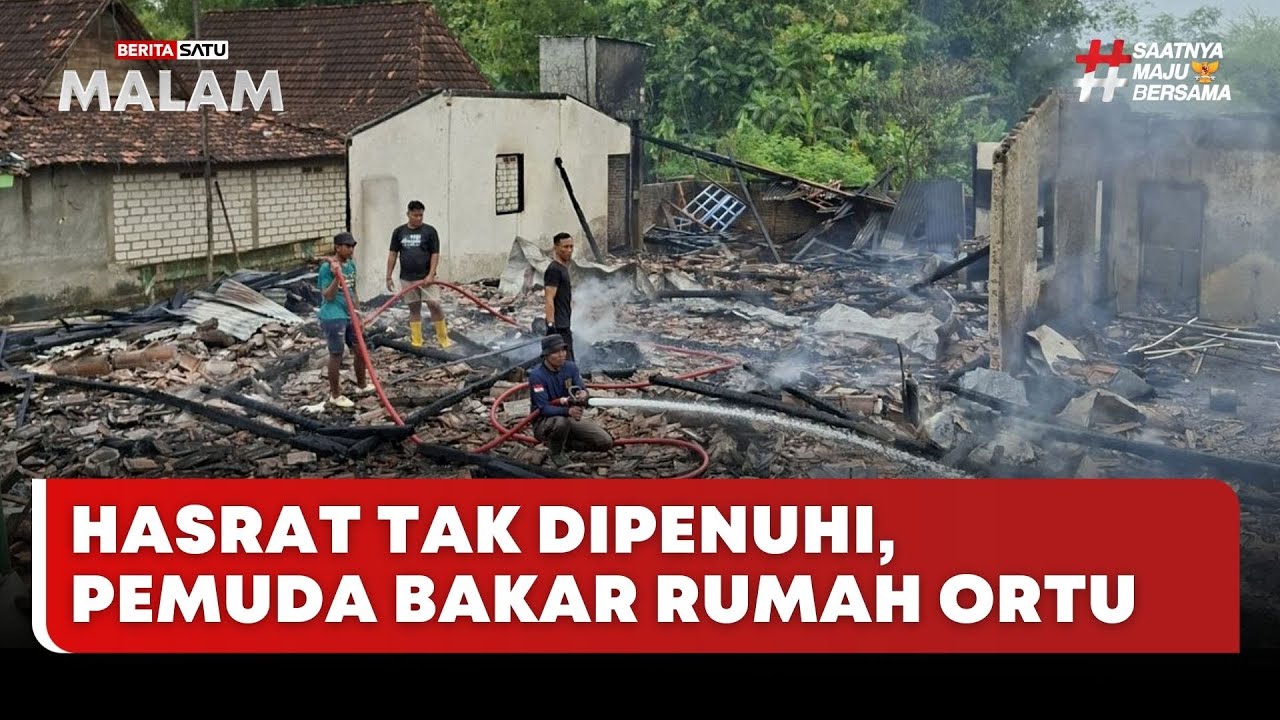🔴 LIVE | Hasrat Tak Dipenuhi, Pemuda Bakar Rumah Ortu - Beritasatu Malam