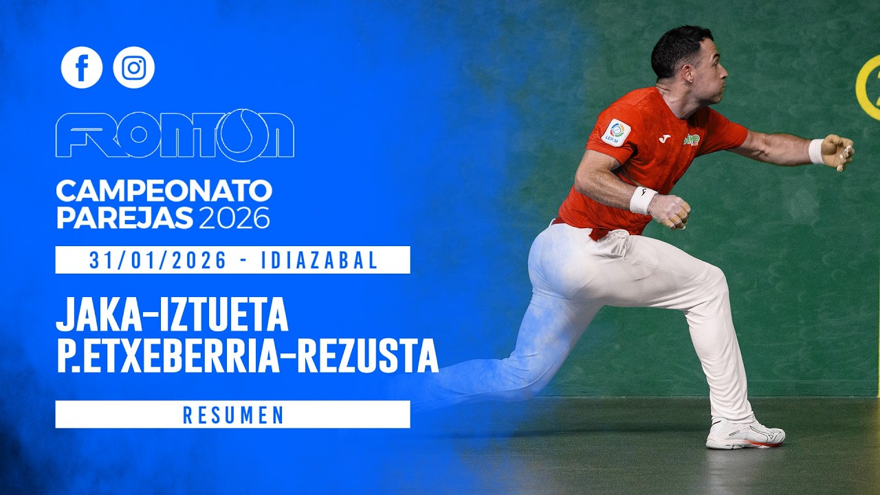 Resumen del partido JAKA-IZTUETA VS P. ETXEBERRIA-REZUSTA | J12 Campeonato Parejas 2026