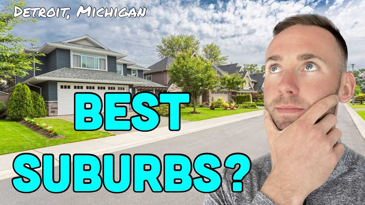 Detroit Michigan Top 10 Suburbs | Which Detroit Suburbs to Choose | Detroit Michigan Real Estate
