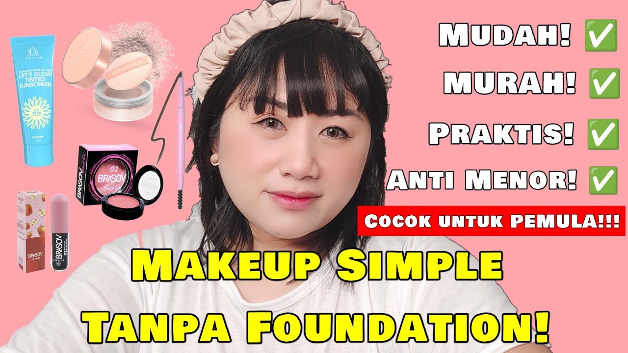 Tutorial Makeup Tanpa Foundation Cocok Untuk Ke Sekolah / Kampus / Kantor ❗