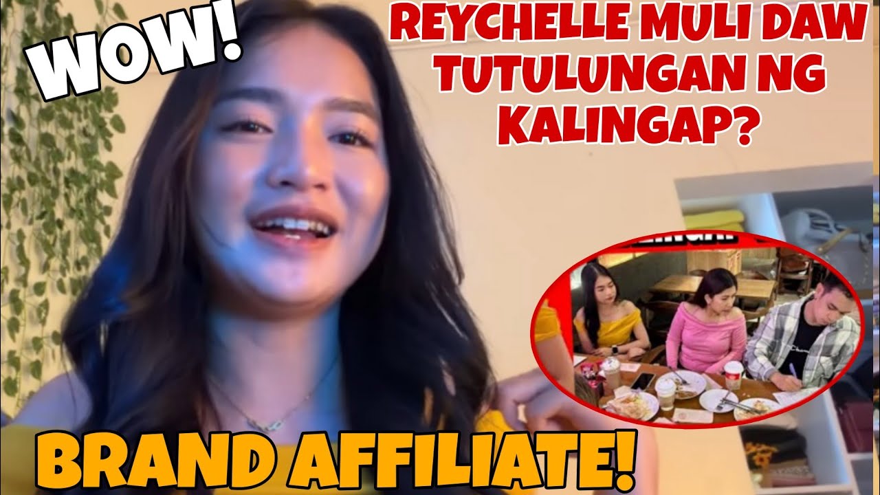 PAGLILINAW!REYCHELLE NASA KALINGAP DAW ULIT?BRAND AFFILIATE BA O AMBASSADRESS
