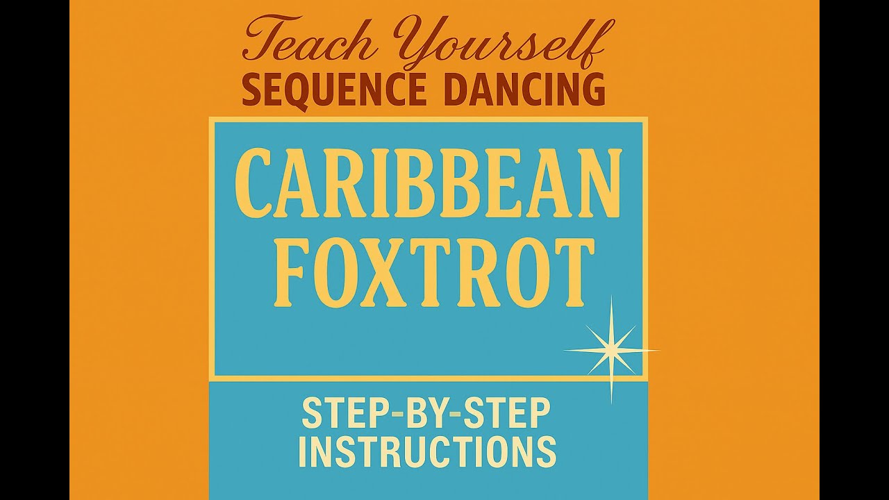 Caribbean Foxtrot - Teach Yourself Old Time and Modern Sequence Dancing