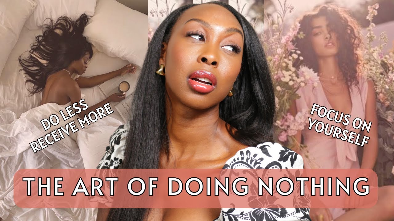 How To Radiate Feminine Energy | THE ART OF DOING NOTHING