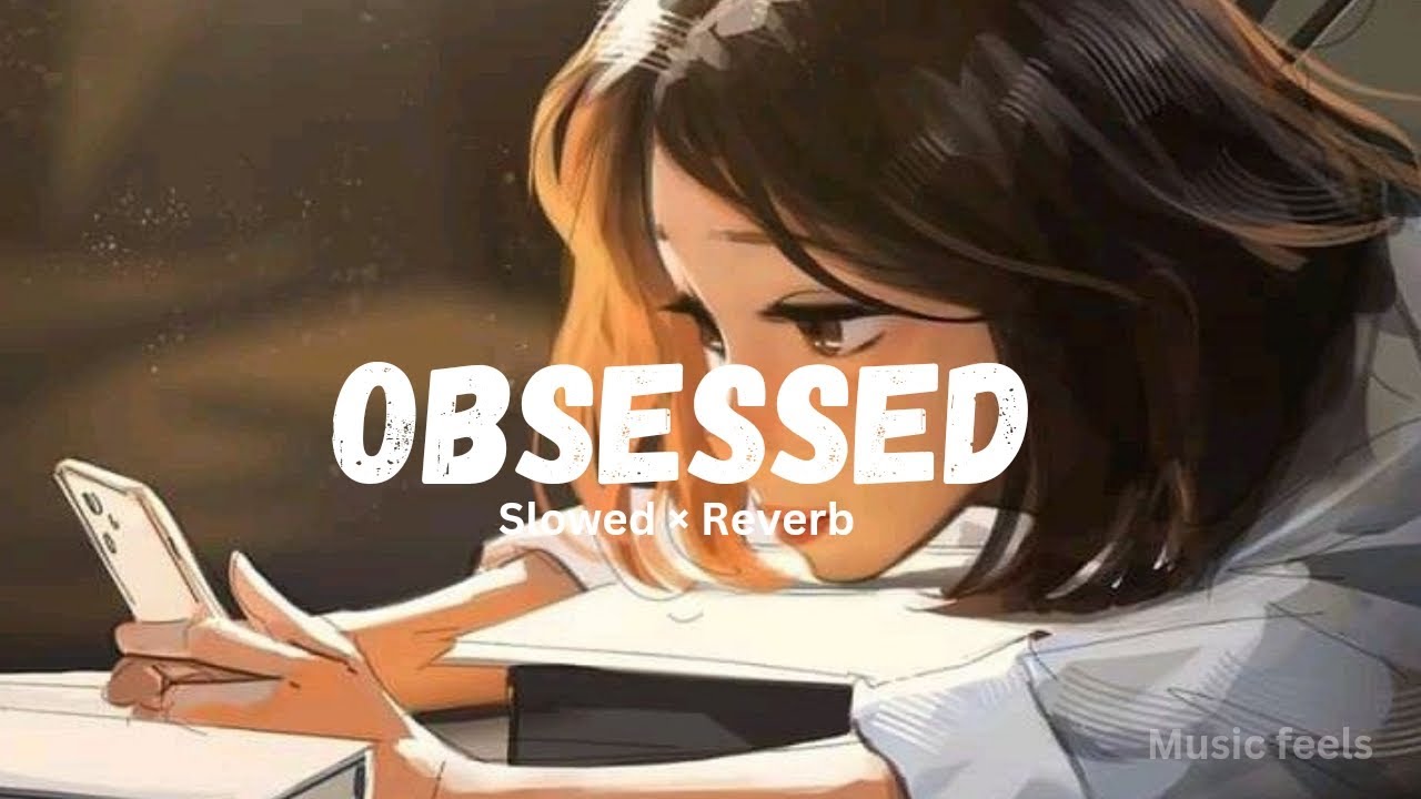 OBSESSED | Riar Saab | slowed &times; reverb | Punjabi song
