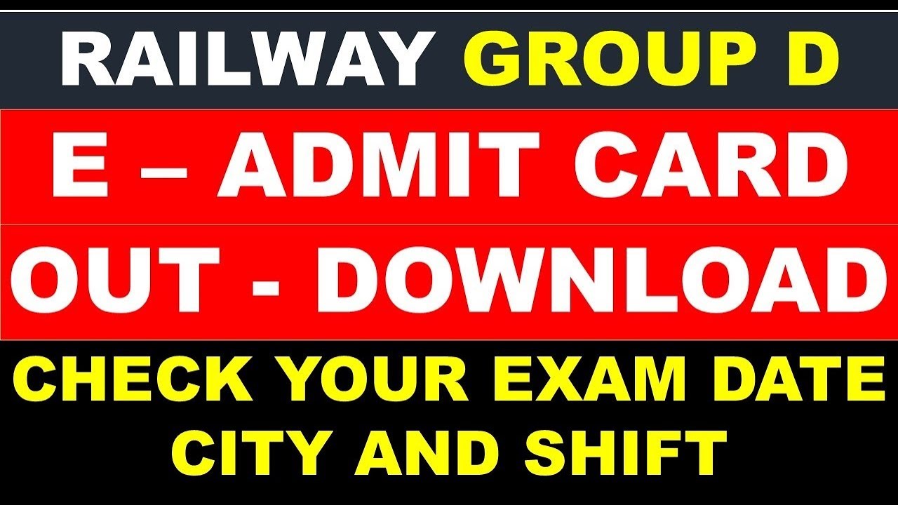 DOWNLOAD E ADMIT CARD GROUP D EXAM 2018 | DOWNLOAD ADMIT CARD GROUP D EXAM