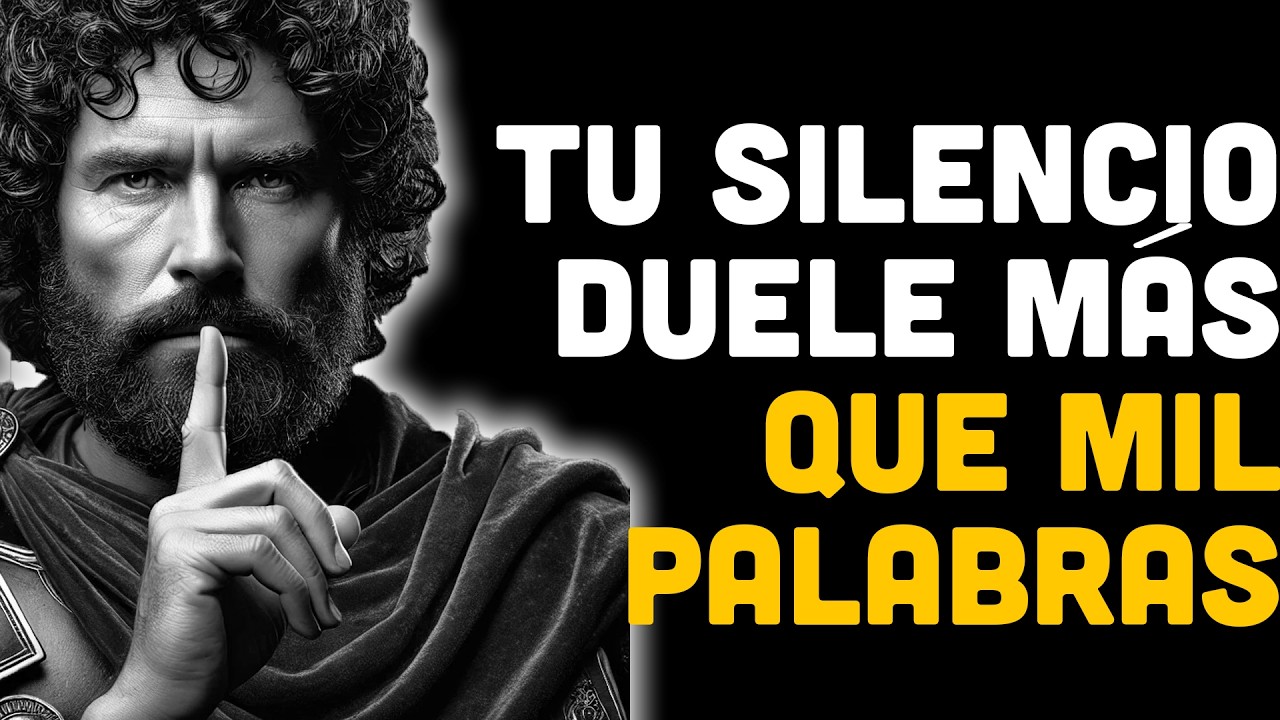 El Silencio Que Hiere Más Que Mil Palabras Y Lo Hará Arrepentirse | ESTOICISMO