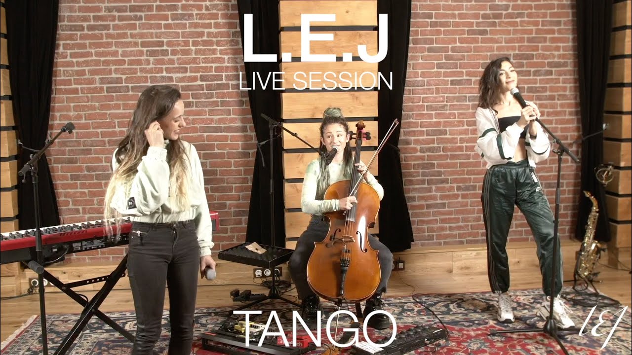 L.E.J - Tango (Live session)