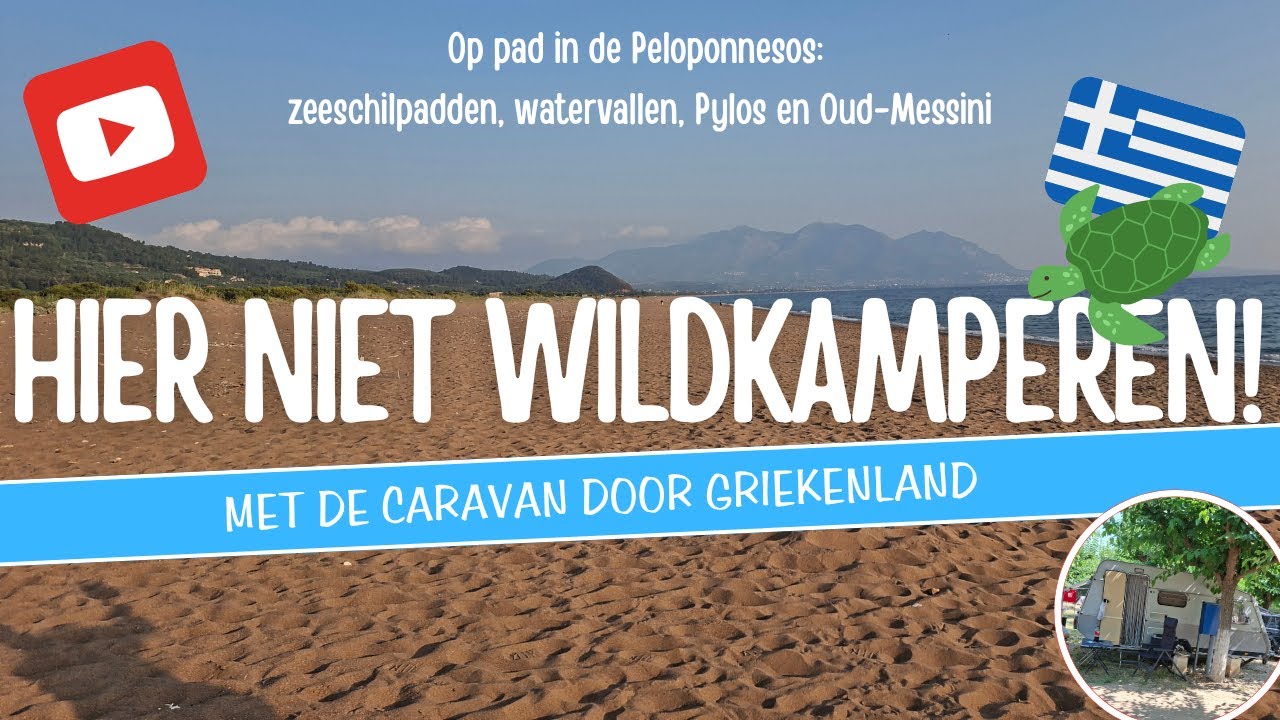GA HIER NIET WILDKAMPEREN A.U.B! Met de CARAVAN op pad in de Peloponnesos, GRIEKENLAND [A16]