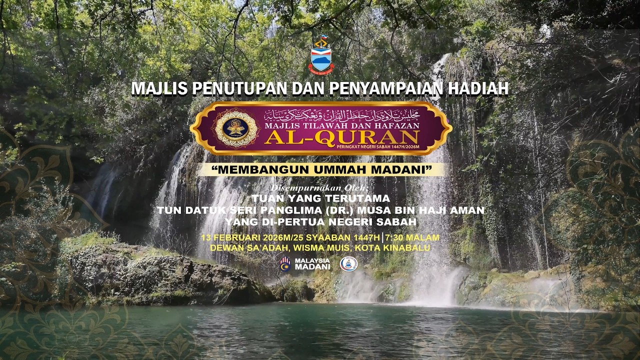 MAJLIS PENUTUPAN & PENYAMPAIAN HADIAH TILAWAH & HAFAZAN AL-QURAN 1447H/2026M PERINGKAT NEGERI SABAH