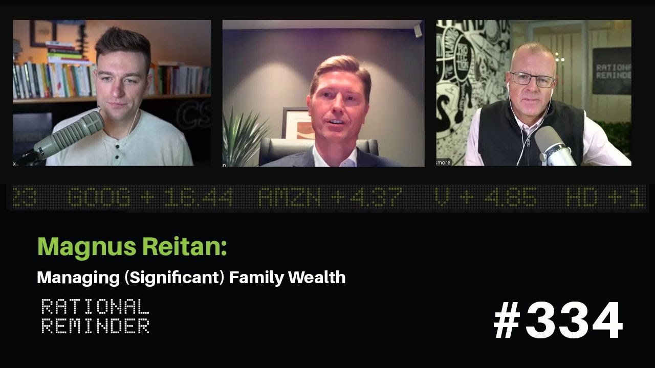 Magnus Reitan: Managing (Significant) Family Wealth | Rational Reminder 334