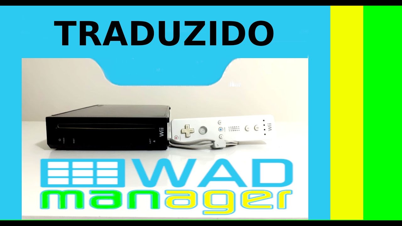 WAD MANAGER - TRADUZIDO PT-BR - INSTALADOR/DESISNTALADOR DE WADS WII