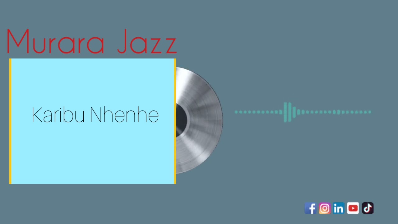 Murara Jazz Karibu Nhenhe (Oficial &Aacute;udio)