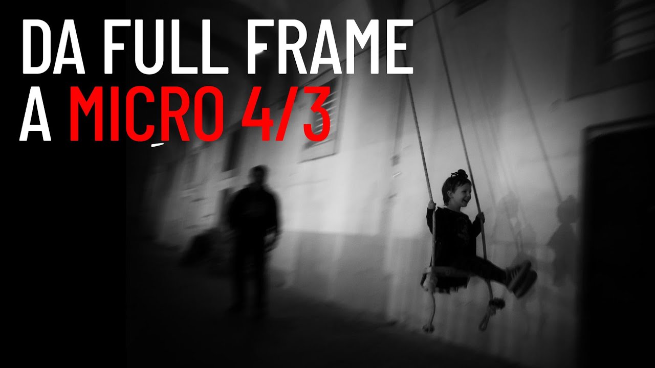 DA FULL FRAME A M43. Da Canon a Panasonic. Sensore più piccolo ma tanta qualità e tecnologia.