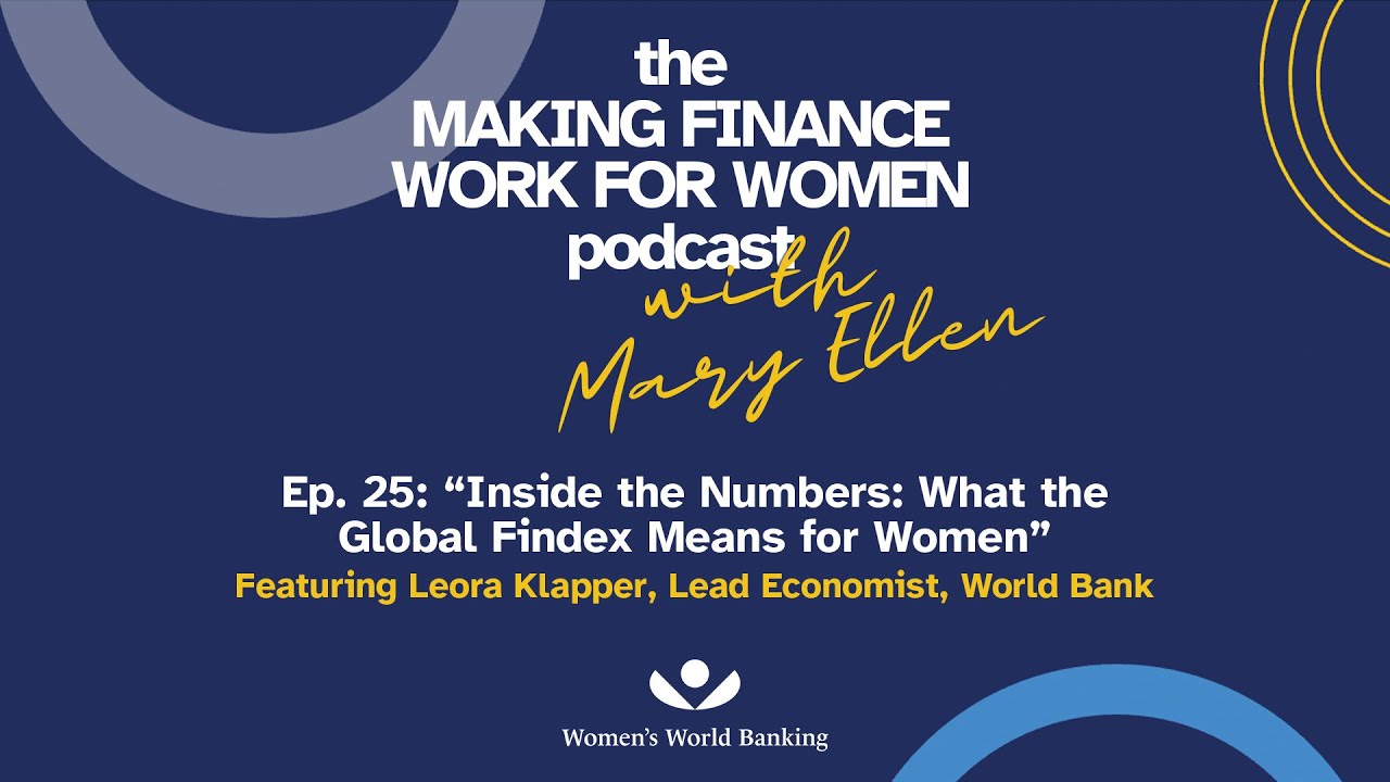 MFWW Podcast Ep. 25: Inside the Numbers: What the Global Findex Means for Women