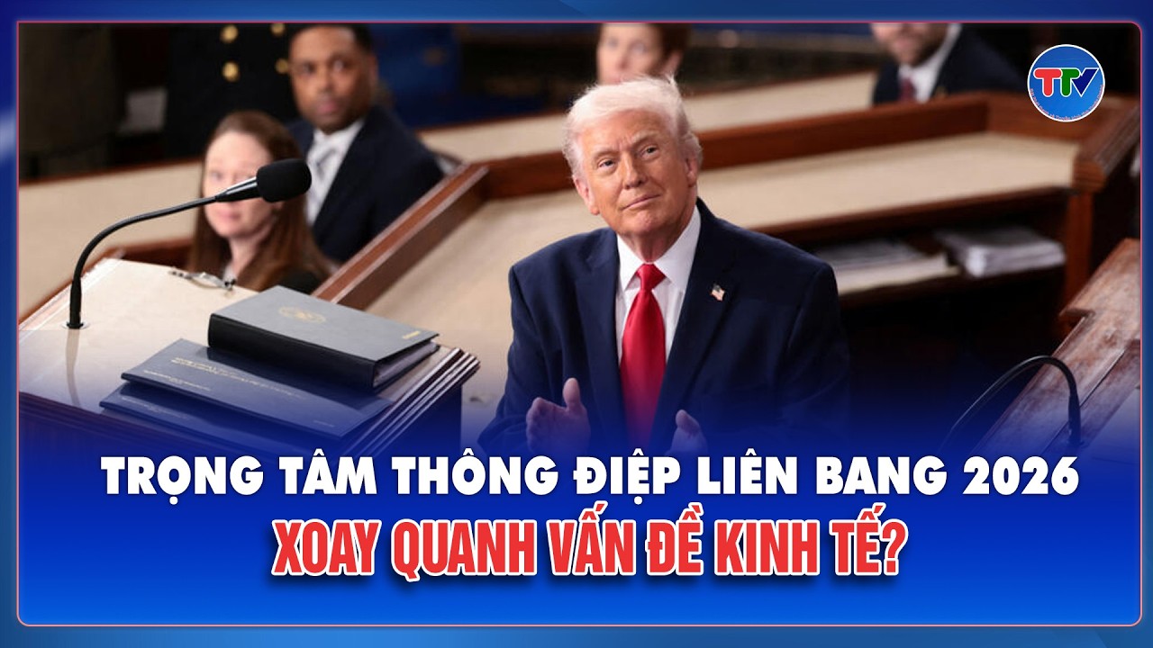 Trọng tâm Thông điệp liên bang 2026 của Tổng thống Trump xoay quanh vấn đề kinh tế? | TTV