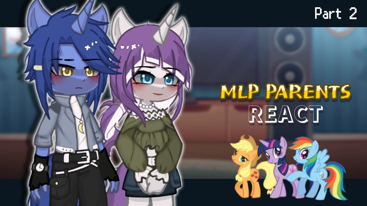 Mlp parents react to their future kids (Mane 6) || 2/2 || Gacha Life 2 