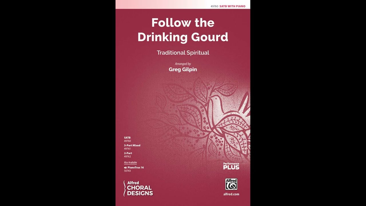 Follow the Drinking Gourd (SATB), arr. Greg Gilpin – Score & Sound