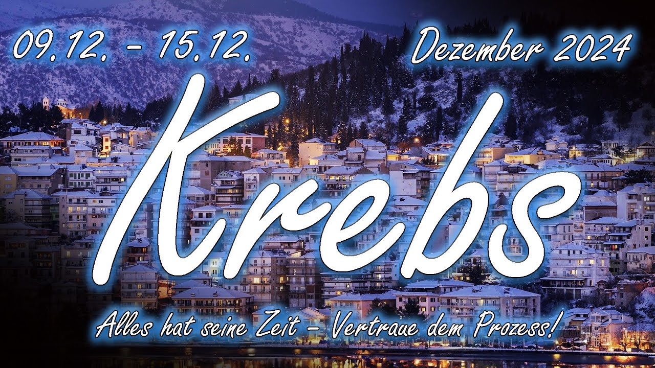 ♋Krebs/Cancer 09.12. - 15.12. Dezember 2024 : Alles hat seine Zeit – Vertraue dem Prozess!