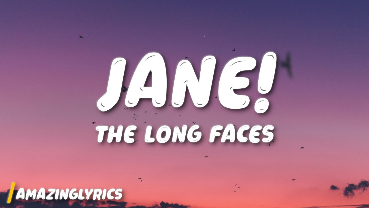 The Long Faces - Jane! (Lyrics)