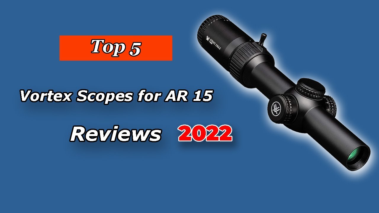 The Best Vortex Scopes for AR 15 | Top 5 List in 2025