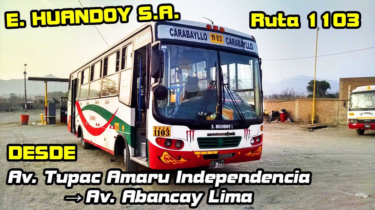 Desde AV TUPAC AMARU INDEPENDENCIA → AV ABANCAY LIMA | Empresa HUANDOY S.A. Ruta 1103