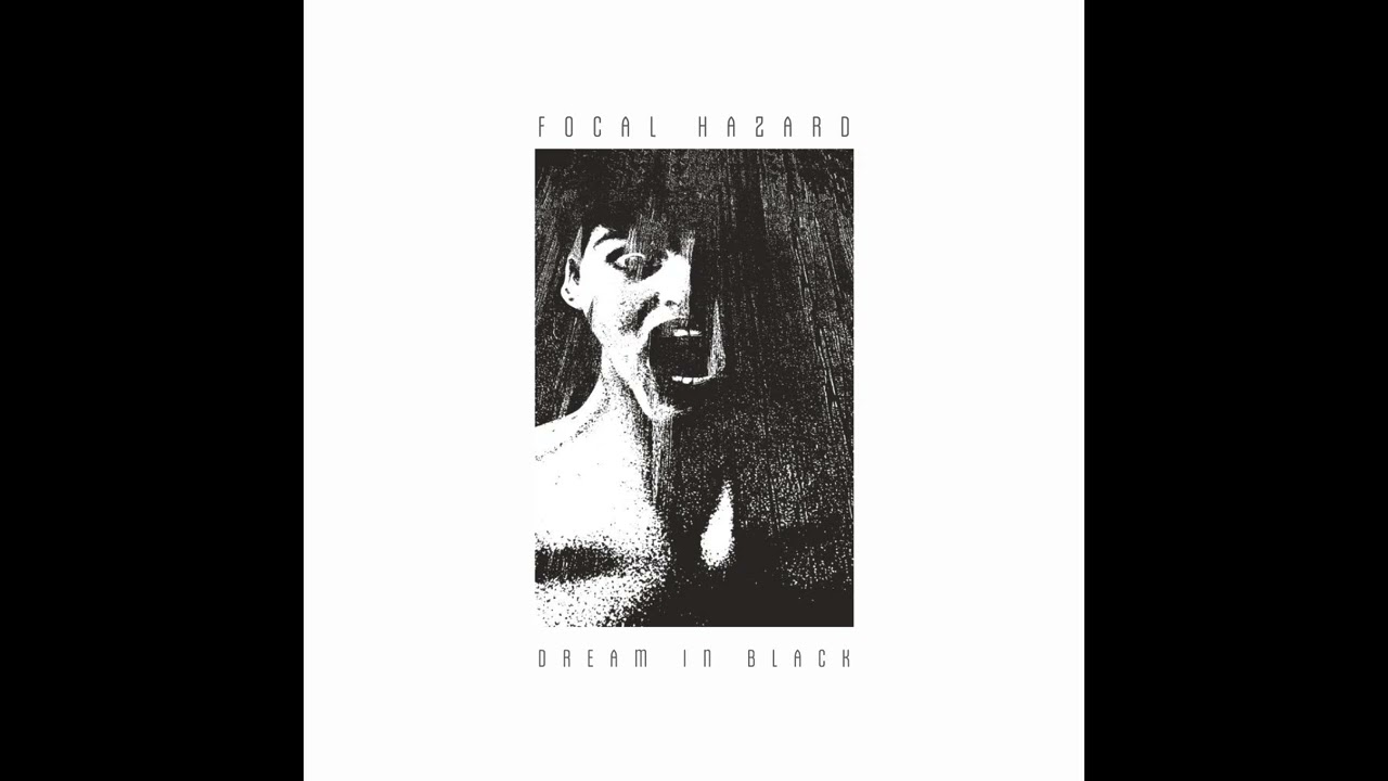 Focal Hazard - Dream in Black