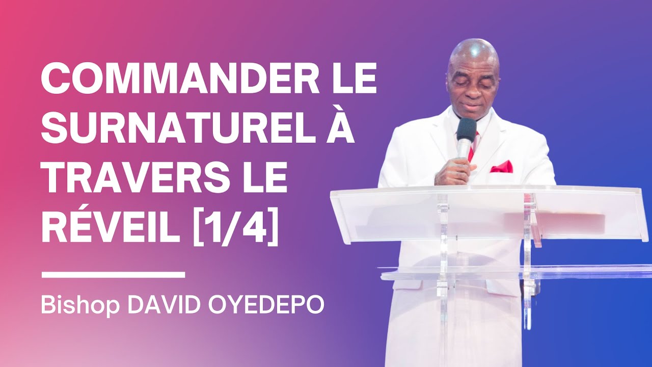 Commander le Surnaturel à travers le Réveil [Partie 1] 06.06.2021 | David Oyedepo