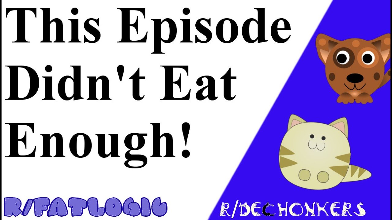 r/fatlogic -- This Episode Didn't Eat Enough + Dechonkers