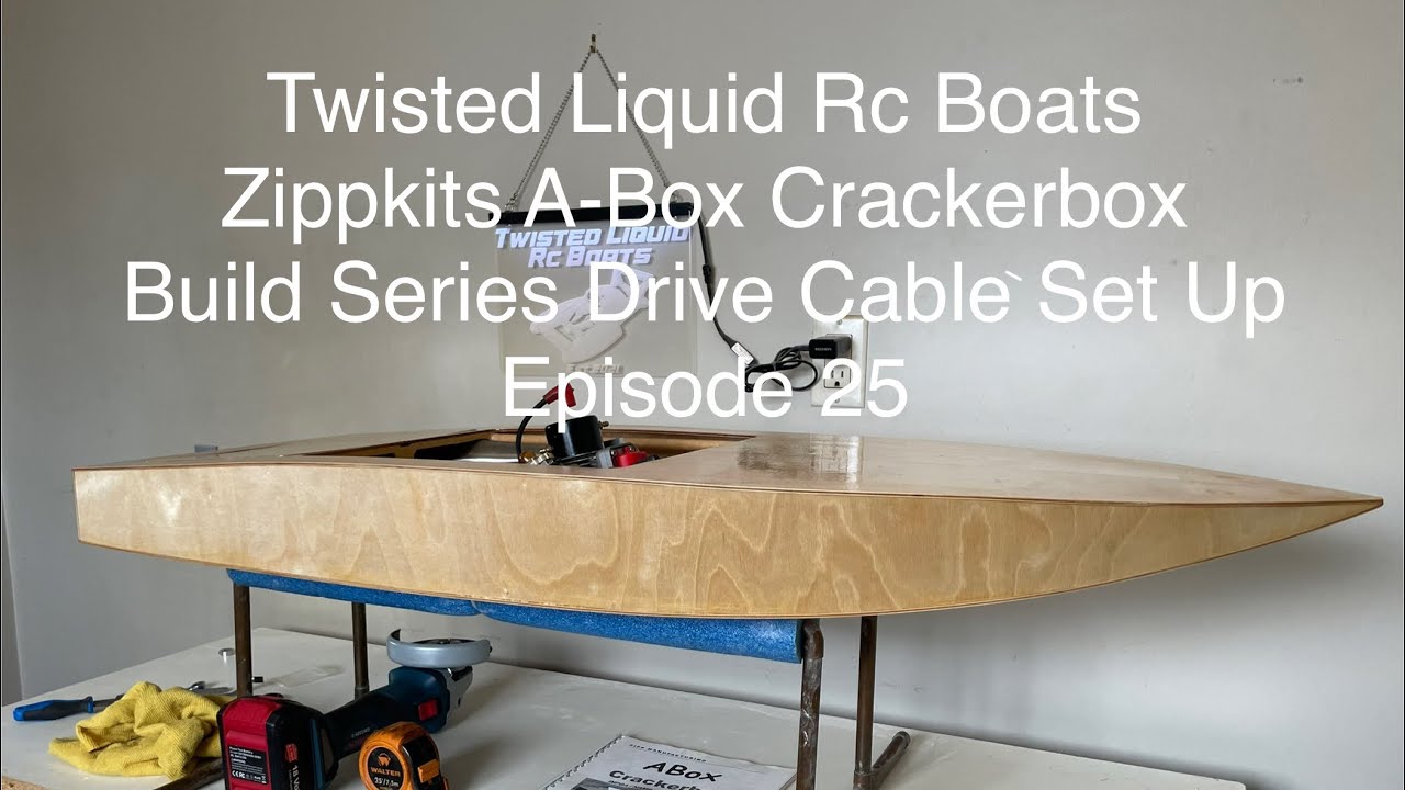 Zippkits A-Box Crackerbox Rc Boat Build Series Drive Cable Set Up Episode 25