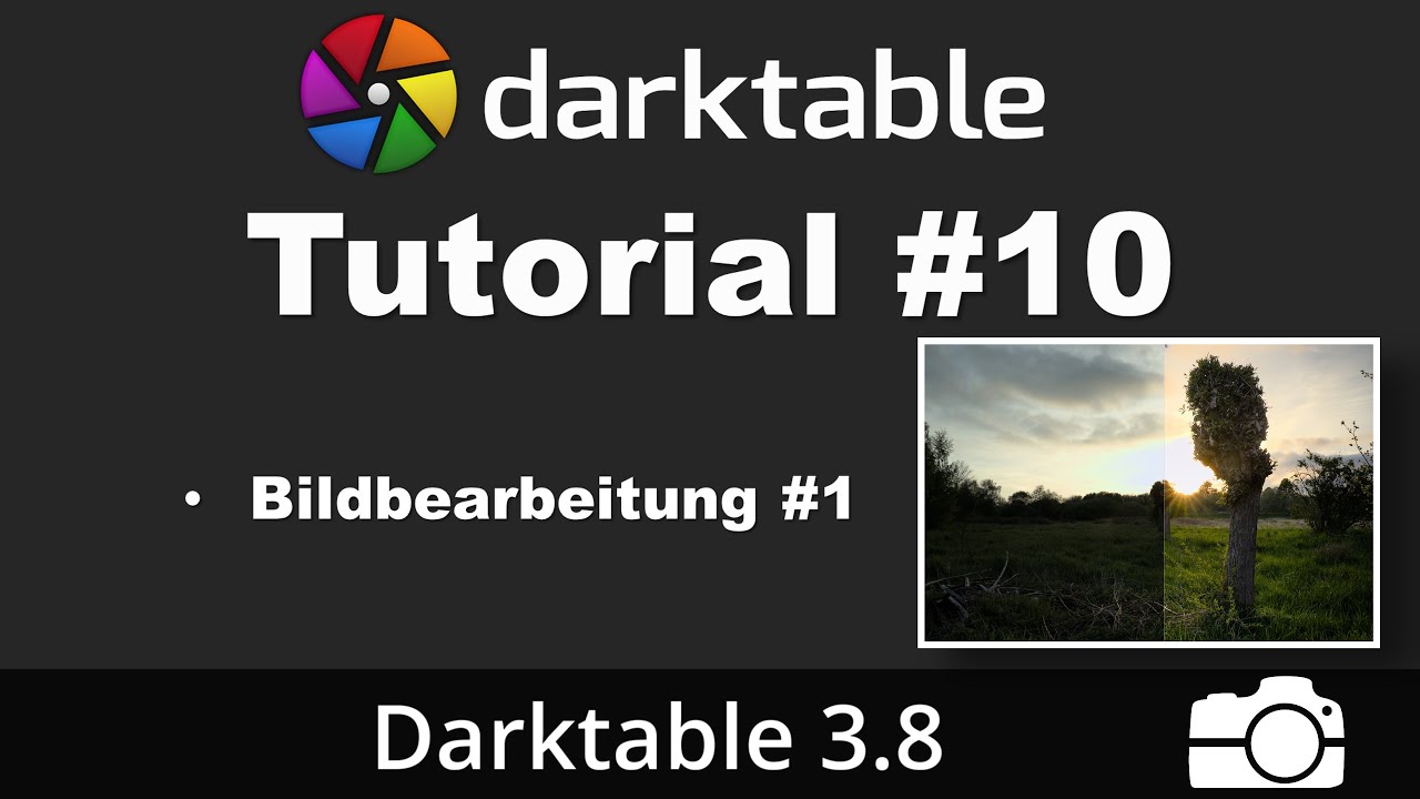 Darktable Tutorial #10: Gelerntes einsetzen und ein Bild bearbeiten | deutsch | Bildbearbeitung