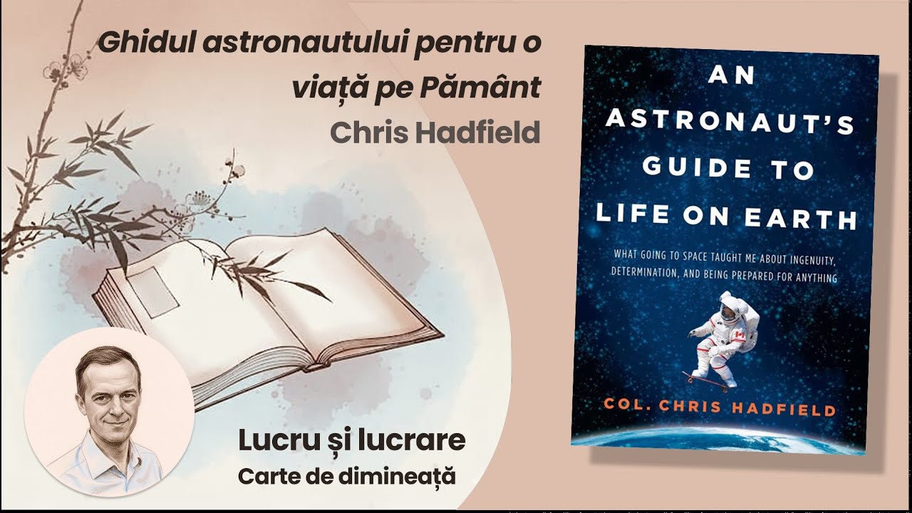 Carte de dimineață - Ghidul unui astronaut pentru viața pe Pământ
