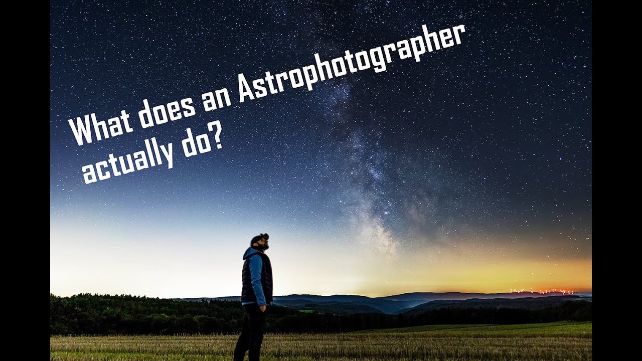 What does an Astrophotographer actually do?