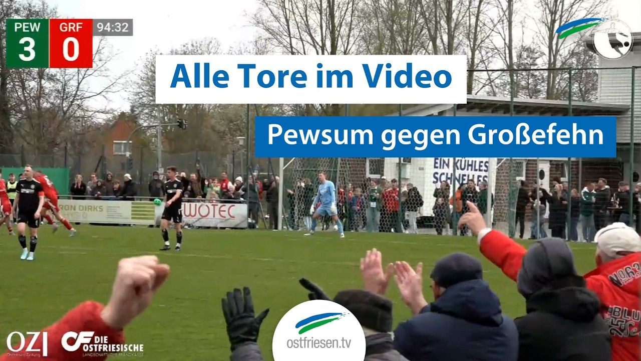 Fu&szlig;ball-Bezirksliga | Pewsum gegen Gro&szlig;efehn | Alle Tore im Video