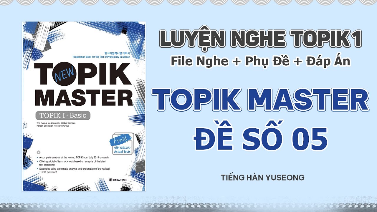[TOPIK MASTER] LUYỆN NGHE TOPIK I SÁT ĐỀ THI THẬT | ĐỀ SỐ 5 (PHỤ ĐỀ + ĐÁP ÁN)