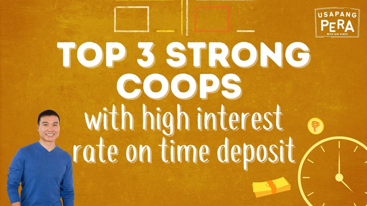 Vince Rapisura 2201: Top 3 strong coops with high interest rate on time deposit