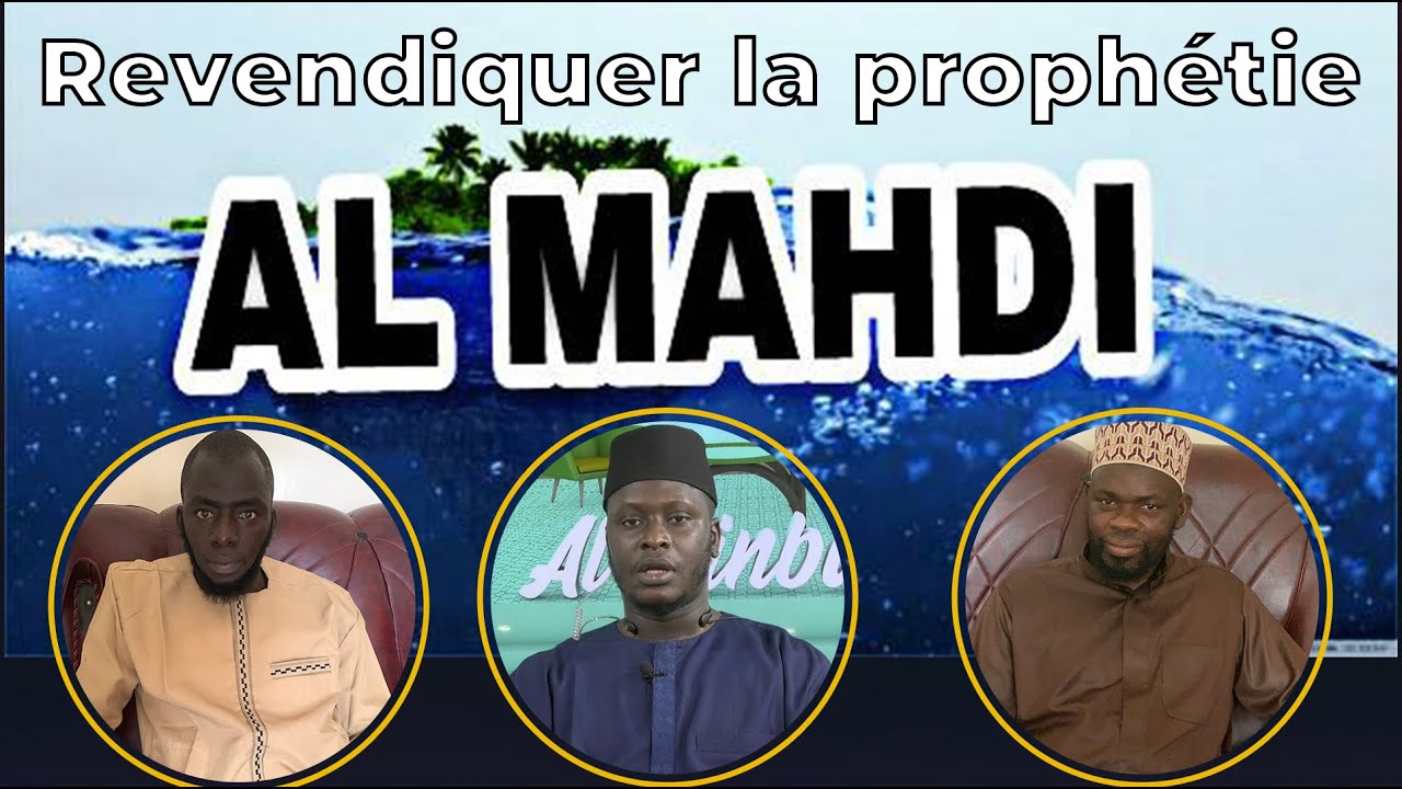 Al Minbar  : Revendiquer la prophétie et le Mahdi Avec  , Oustaz Makhtar Gueye et O. Abdalah CISS