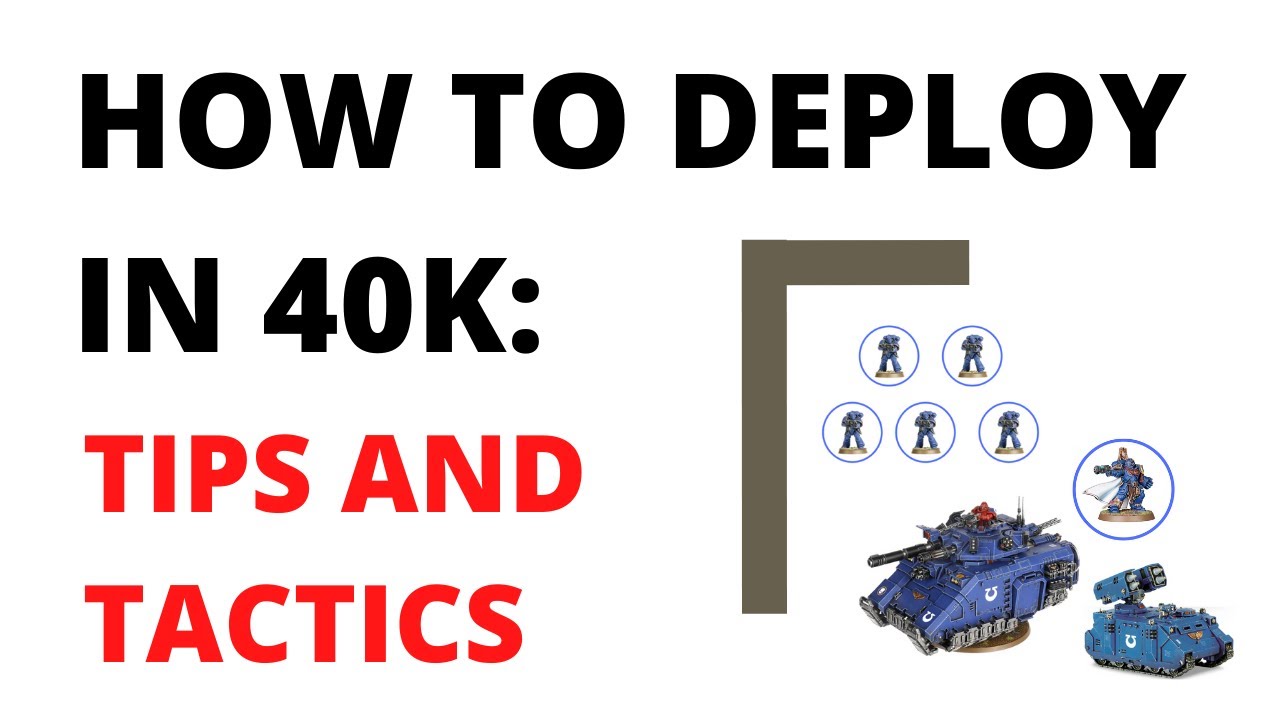How to Deploy in Warhammer 40K 9th Edition - Deployment Phase Tips + Tactics